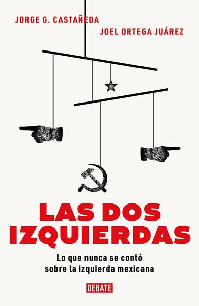 Produktbild: Las DOS Izquierdas: Lo Que Nunca Se Cont&oacute; Sobre La Izquierda Mexicana / The Two Lefts: What Has Never Been Told about the Mexican Left