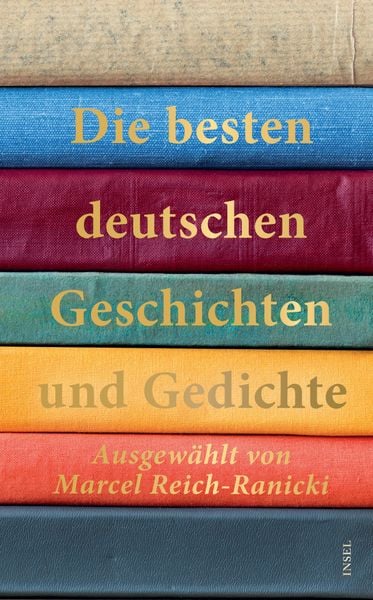 Die besten deutschen Geschichten und Gedichte, Gebundene Ausgabe von , Insel Verlag, 9783458681052