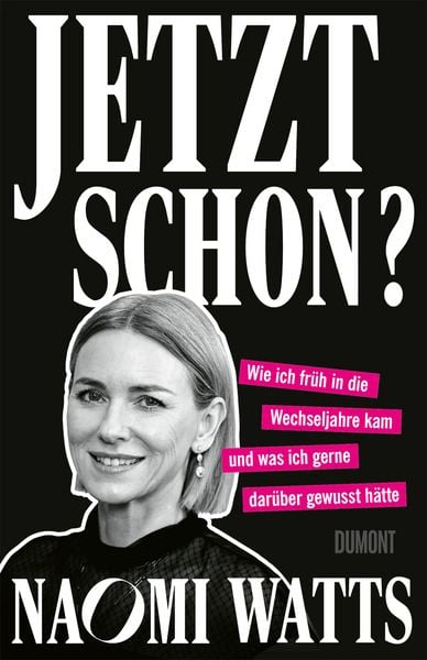 Jetzt schon?, Taschenbuch von Naomi Watts, DuMont Buchverlag, 9783755800514