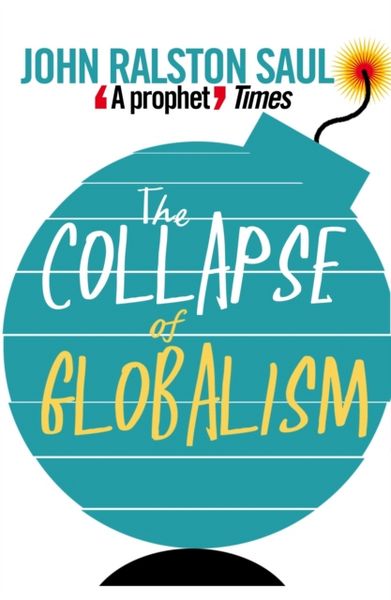 Produktbild: Saul, J: The Collapse of Globalism
