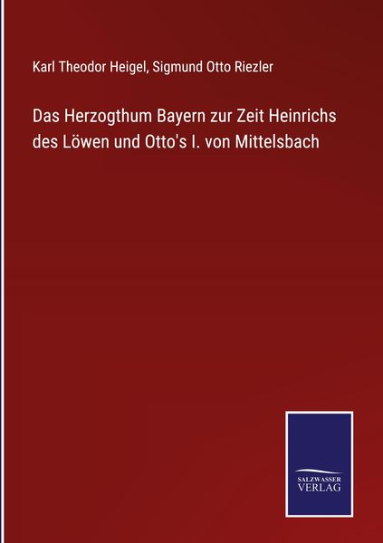 Produktbild: Das Herzogthum Bayern zur Zeit Heinrichs des L&ouml;wen und Otto's I. von Mittelsbach