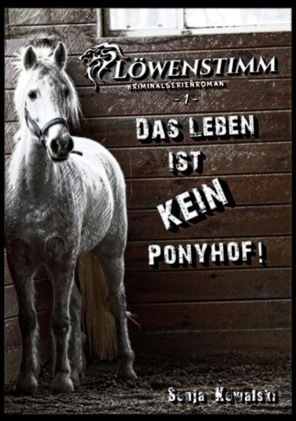 Löwenstimm / Löwenstimm - Das Leben ist kein Ponyhof, Taschenbuch von Sonja Kowalski, Epubli, 9783753161013