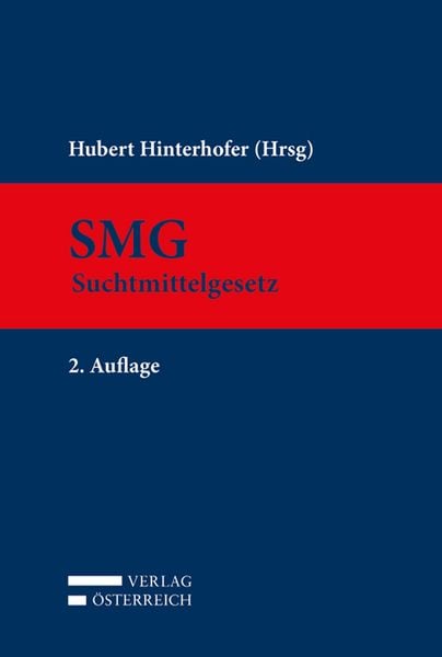 SMG - Suchtmittelgesetz, Gebundene Ausgabe von , Verlag Österreich, 9783704678720