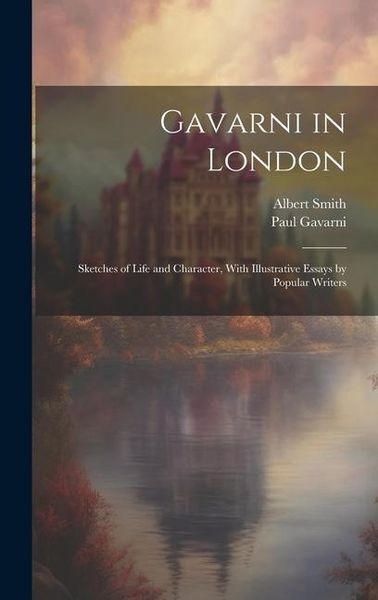 Produktbild: Gavarni in London; Sketches of Life and Character, With Illustrative Essays by Popular Writers