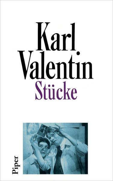 Stücke, Gebundene Ausgabe von Karl Valentin, Piper, 9783492034081