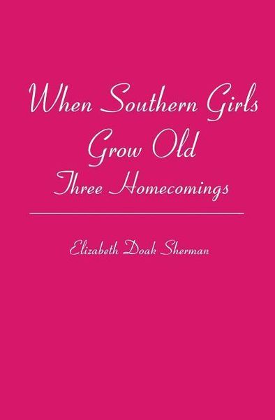 Produktbild: When Southern Girls Grow Old: Three Homecomings