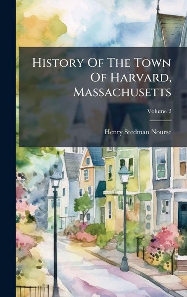 Produktbild: History Of The Town Of Harvard, Massachusetts
