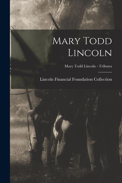 Produktbild: Mary Todd Lincoln; Mary Todd Lincoln - Tributes