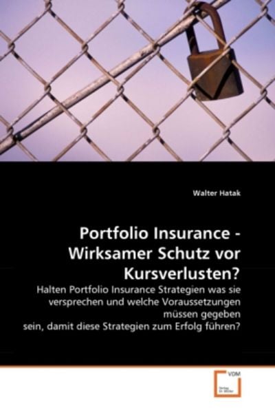 Hatak, W: Portfolio Insurance - Wirksamer Schutz vor Kursver, Taschenbuch von Walter Hatak, VDM, 9783639107555