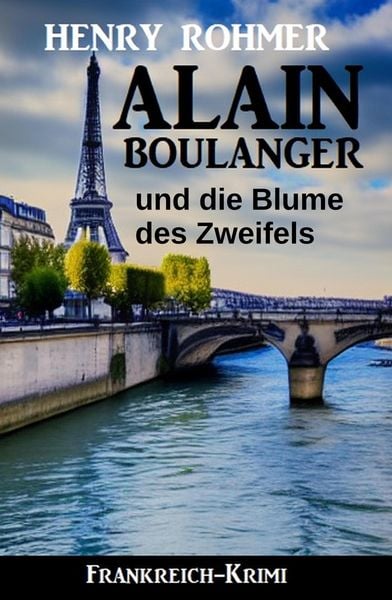 Produktbild: Alain Boulanger und die Blume des Zweifels: Frankreich Krimi
