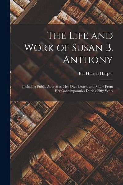Produktbild: The Life and Work of Susan B. Anthony