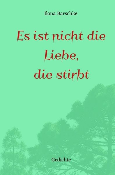 Produktbild: Es ist nicht die Liebe, die stirbt