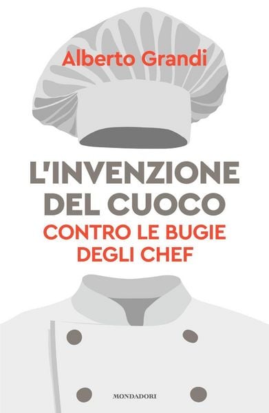Produktbild: L' invenzione del cuoco. Contro le bugie degli chef