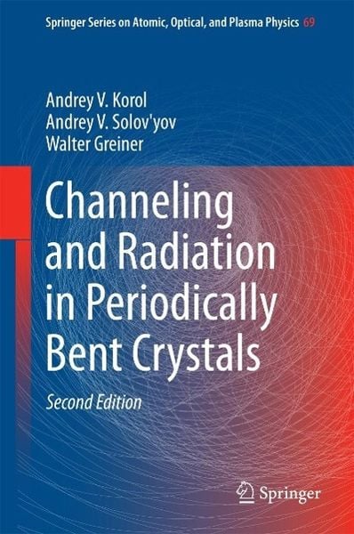 Produktbild: Channeling and Radiation in Periodically Bent Crystals