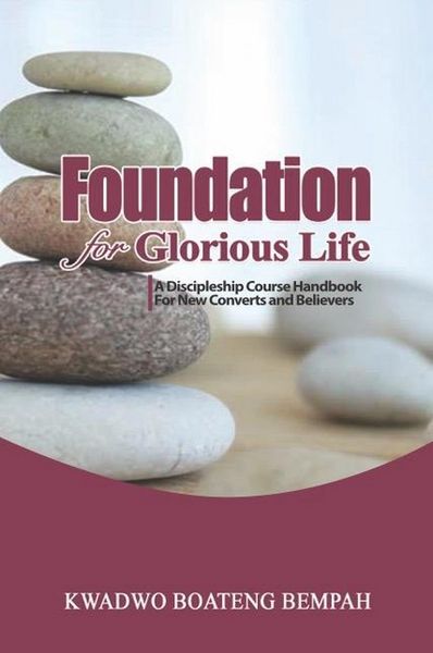 Produktbild: Foundation for Glorious Life: A Discipleship Course Handbook for New Converts and Believers