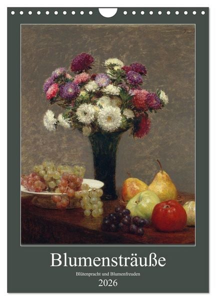 Produktbild: Blumenstr&auml;u&szlig;e - Bl&uuml;tenpracht und Blumenfreuden (Wandkalender 2026 DIN A4 hoch), CALVENDO Monatskalender