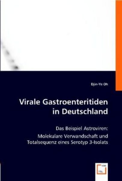 Oh, D: Virale Gastroenteritiden in Deutschland, Taschenbuch von Djin-Ye Oh, VDM, 9783836494809