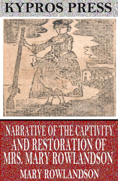 Produktbild: Narrative of the Captivity and Restoration of Mrs. Mary Rowlandson