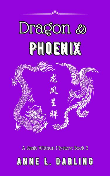 Produktbild: Dragon & Phoenix: A Jessie Witthun Mystery, Book 2