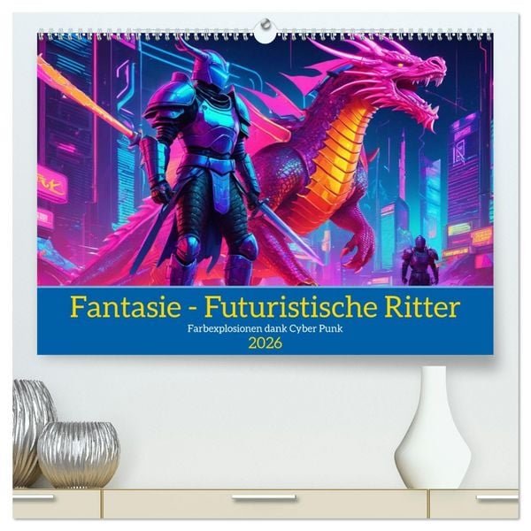 Produktbild: Fantasie - Futuristische Ritter (hochwertiger Premium Wandkalender 2026 DIN A2 quer), Kunstdruck in Hochglanz