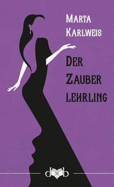 Der Zauberlehrling, Gebundene Ausgabe von Marta Karlweis, Das vergessene Buch, 9783903244023