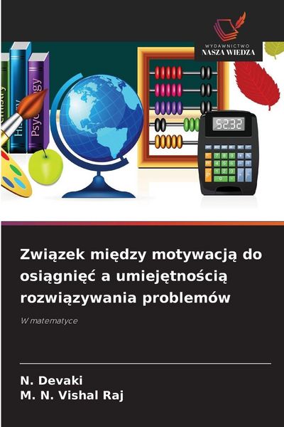 Produktbild: Zwi&iquest;zek mi&iquest;dzy motywacj&iquest; do osi&iquest;gni&iquest;&iquest; a umiej&iquest;tno&iquest;ci&iquest; rozwi&iquest;zywania problem&oacute;w