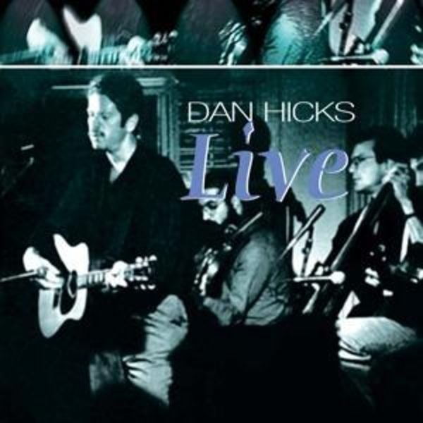 Dan Hicks - Live