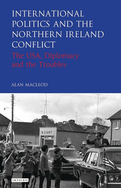 Produktbild: International Politics and the Northern Ireland Conflict