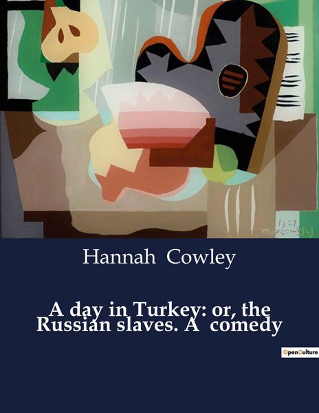 Produktbild: A day in Turkey: or, the Russian slaves. A comedy