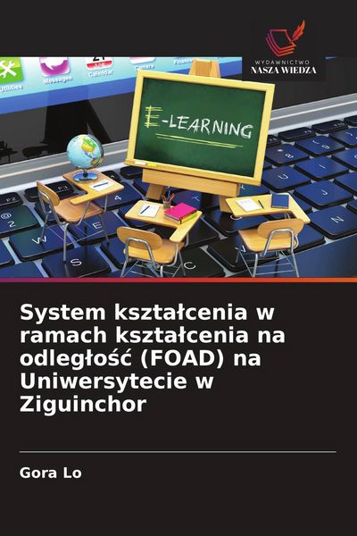 Produktbild: System kszta&iquest;cenia w ramach kszta&iquest;cenia na odleg&iquest;o&iquest;&iquest; (FOAD) na Uniwersytecie w Ziguinchor