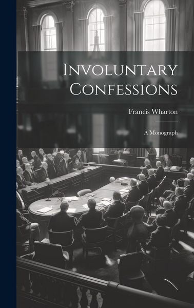 Produktbild: Involuntary Confessions: A Monograph