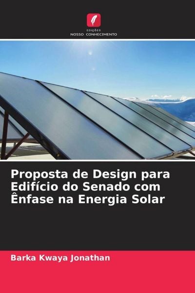 Produktbild: Proposta de Design para Edif&iacute;cio do Senado com &Ecirc;nfase na Energia Solar