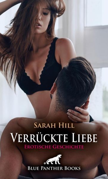 Produktbild: Verr&uuml;ckte Liebe | Erotische Geschichte + 1 weitere Geschichte