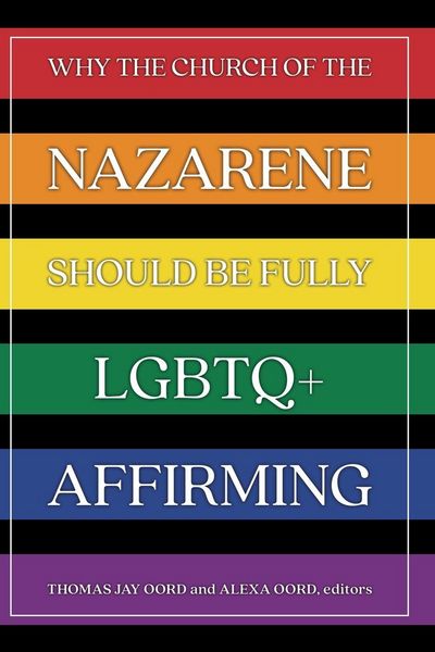 Produktbild: Why the Church of the Nazarene Should Be Fully LGBTQ+ Affirming