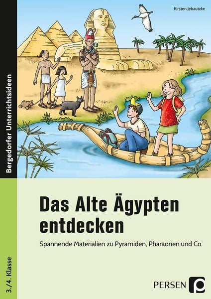 Das Alte Ägypten entdecken, Geheftet von Kirstin Jebautzke, Persen Verlag in der AAP Lehrerwelt GmbH, 978-3-403-20386-5