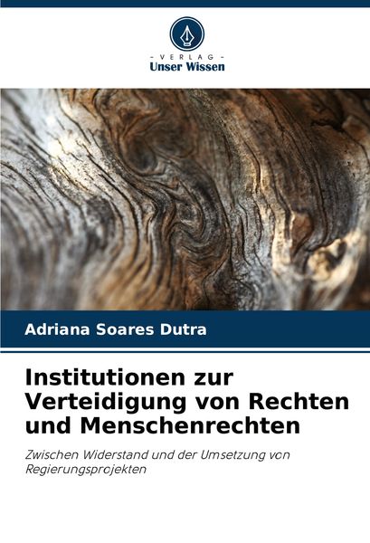 Institutionen zur Verteidigung von Rechten und Menschenrechten, Taschenbuch von Adriana Soares Dutra, Verlag Unser Wissen, 9786208290757