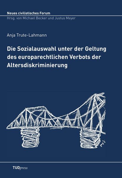 Produktbild: Die Sozialauswahl unter der Geltung des europarechtlichen Verbots der Altersdiskriminierung