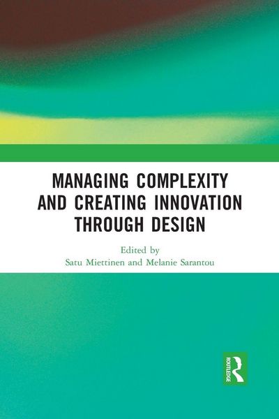 Produktbild: Managing Complexity and Creating Innovation through Design