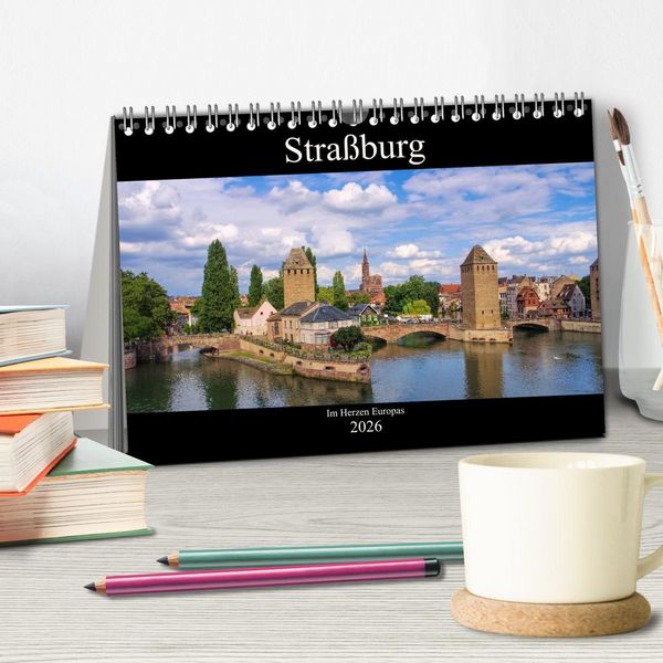 Produktbild: Stra&szlig;burg - Im Herzen Europas (Tischkalender 2026 DIN A5 quer), CALVENDO Monatskalender