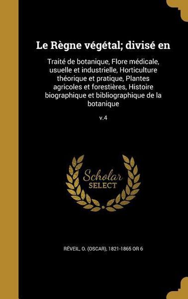 Produktbild: Le R&egrave;gne v&eacute;g&eacute;tal; divis&eacute; en