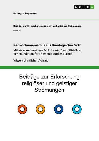 Kern-Schamanismus aus theologischer Sicht, Taschenbuch von Haringke Fugmann, GRIN, 9783656403821
