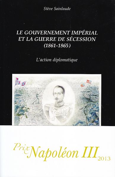 Produktbild: Le gouvernement imp&eacute;rial et la guerre de S&eacute;cession (1861-1865)