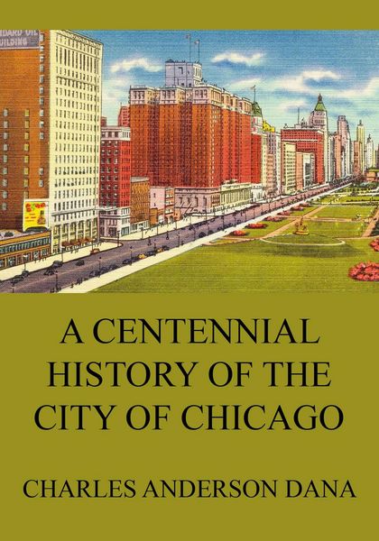 Produktbild: A Centennial history of the city of Chicago