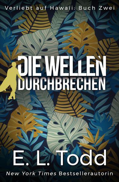 Produktbild: Die Wellen durchbrechen (Verliebt auf Hawaii, #2)