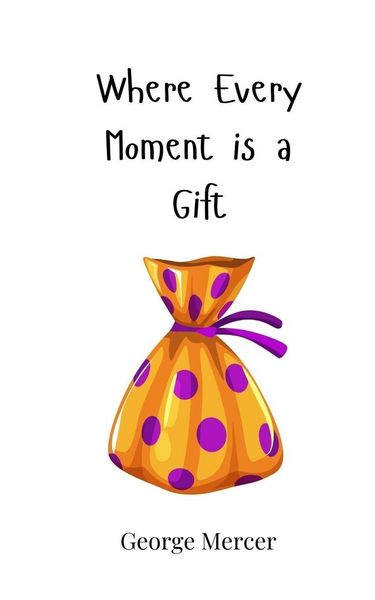 Produktbild: Where Every Moment is a Gift