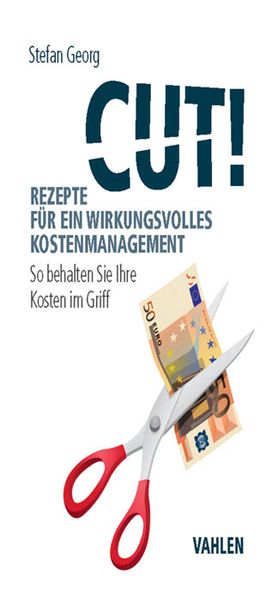 Produktbild: Cut! Rezepte f&uuml;r ein wirkungsvolles Kostenmanagement