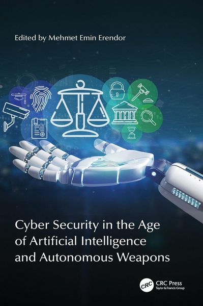 Produktbild: Cyber Security in the Age of Artificial Intelligence and Autonomous Weapons