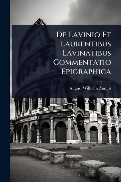 Produktbild: De Lavinio Et Laurentibus Lavinatibus Commentatio Epigraphica