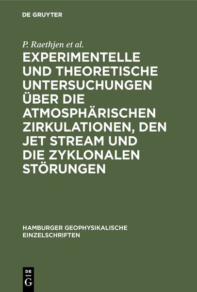 Produktbild: Experimentelle und theoretische Untersuchungen &uuml;ber die atmosph&auml;rischen Zirkulationen, den jet stream und die zyklonalen St&ouml;rungen