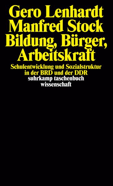 Bildung, Bürger, Arbeitskraft, Taschenbuch von Gero Lenhardt , Manfred Stock, Suhrkamp, 9783518289211